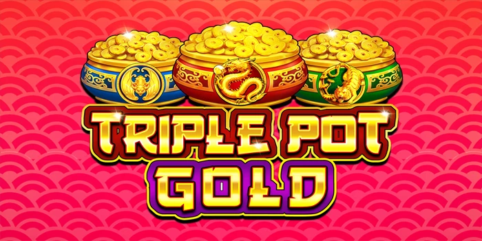 Analisis Mendalam Slot Triple Pot Gold Untuk Pemain Fokus